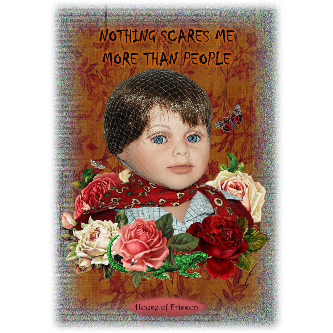 "Nothing Scares Me More Than People" A3 Print by House of Frisson, featuring a doll with a hair net on head, surrounded by roses, moths, and a lizard.